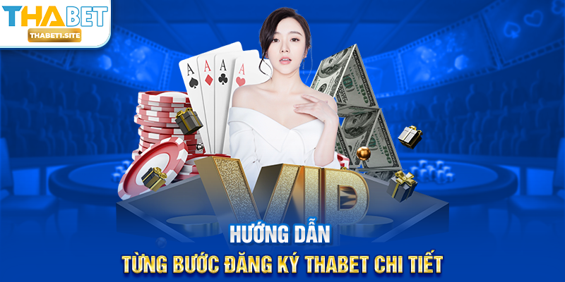Đăng Ký THABET – Hướng Dẫn Tạo Tài Khoản Nhanh Chóng Và An Toàn 2 Hướng dẫn từng bước Đăng Ký THABET chi tiết