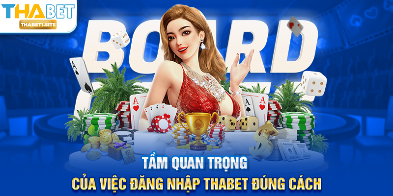 Đăng Nhập THABET – Truy Cập Nhanh Chóng Và An Toàn Chỉ Trong Vài Bước 1 Tầm quan trọng của việc Đăng Nhập THABET đúng cách
