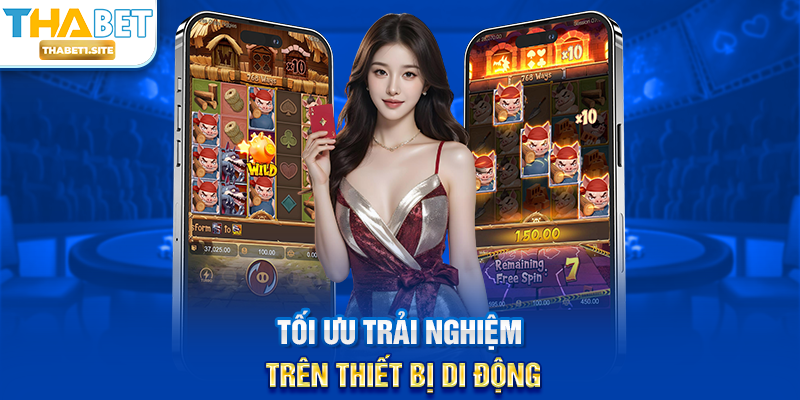 Tối ưu trải nghiệm trên thiết bị di động