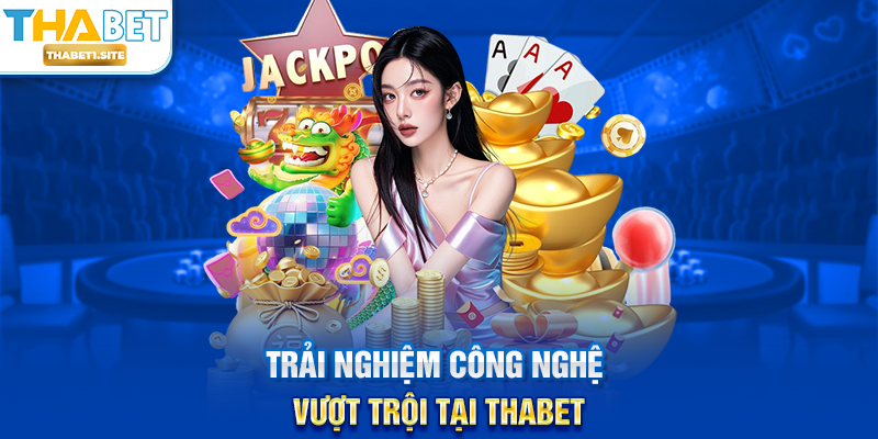 Baccarat THABET – Trải Nghiệm Đỉnh Cao Của Trò Chơi Bài Đẳng Cấp Tại THABET 2 Trải nghiệm công nghệ vượt trội tại THABET