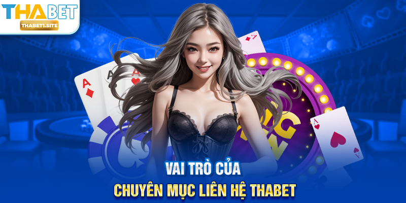 Vai trò của chuyên mục Liên Hệ THABET