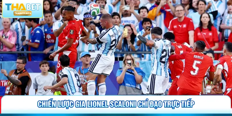 Argentina vs Thuỵ Sĩ - Soi Kèo Thả Ga Cùng Nhà Cái Thabet 2 Chiến lược gia Lionel Scaloni chỉ đạo trực tiếp