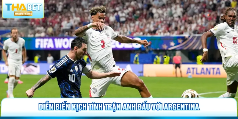 Diễn biến kịch tính trận Anh đấu với Argentina